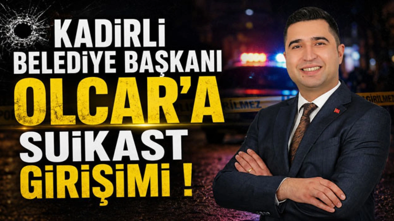 Kadirli Belediye Başkanı Olcar'a Suikast Girişimi
