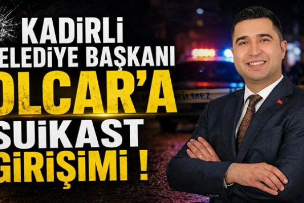 Kadirli Belediye Başkanı Olcar'a Suikast Girişimi