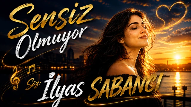 Sensiz Olmuyor - İlyas Sabancı